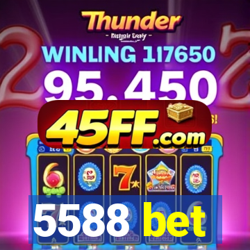 5588 bet